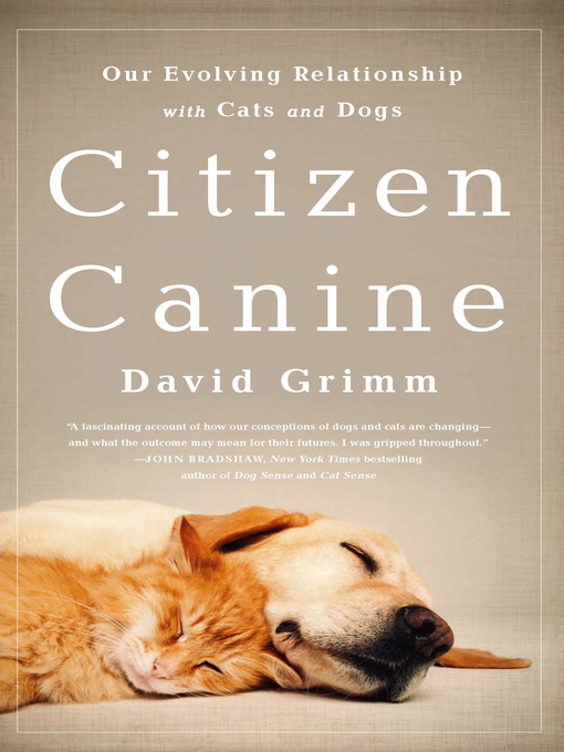 Title details for Citizen Canine by David Grimm - Available